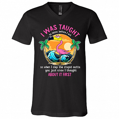 I Was Taught To Think Befor- V-Neck, Black, V-Neck T-Shirt