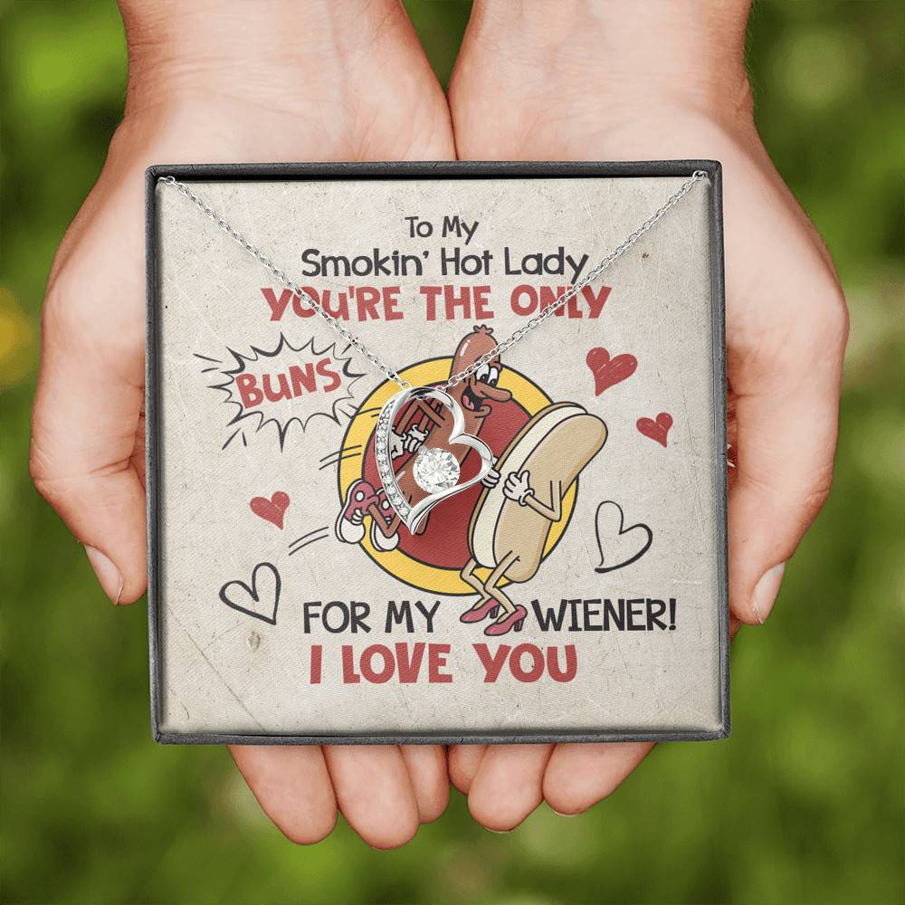 To My Smokin' Hot Lady You're The Only Buns For My Wiener I Love You Forever Love Heart Pendant Necklace