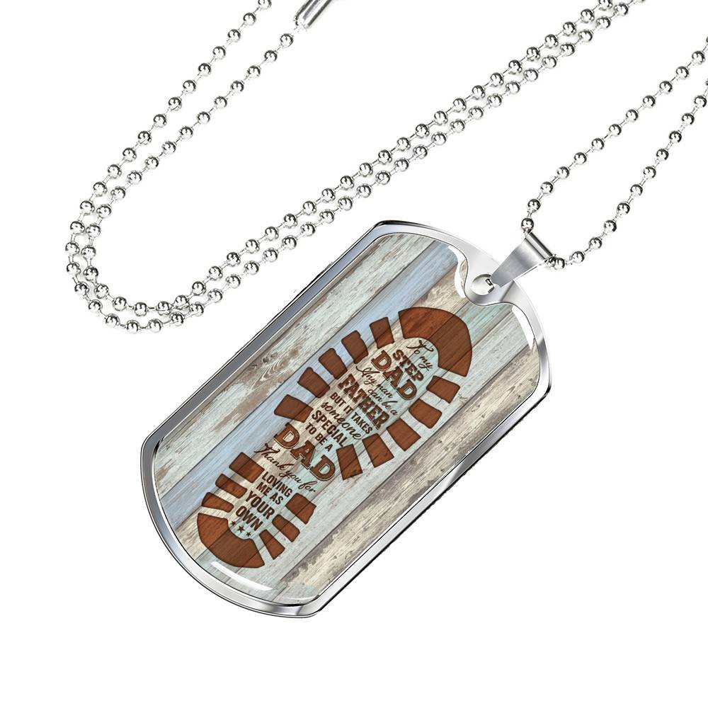 To My Step Dad Any Man Can Be A Father But It Takes Someone Special To Be A Dad Dog Tag Necklace