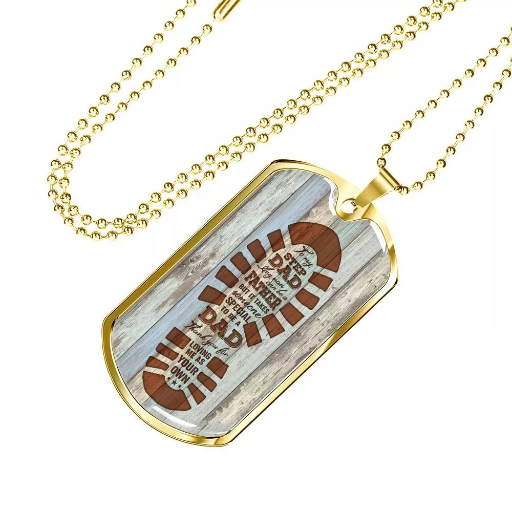 To My Step Dad Any Man Can Be A Father But It Takes Someone Special To Be A Dad Dog Tag Necklace To My Step Dad Any Man Can Be A Father But It Takes Someone Special To Be A Dad Dog Tag Necklace