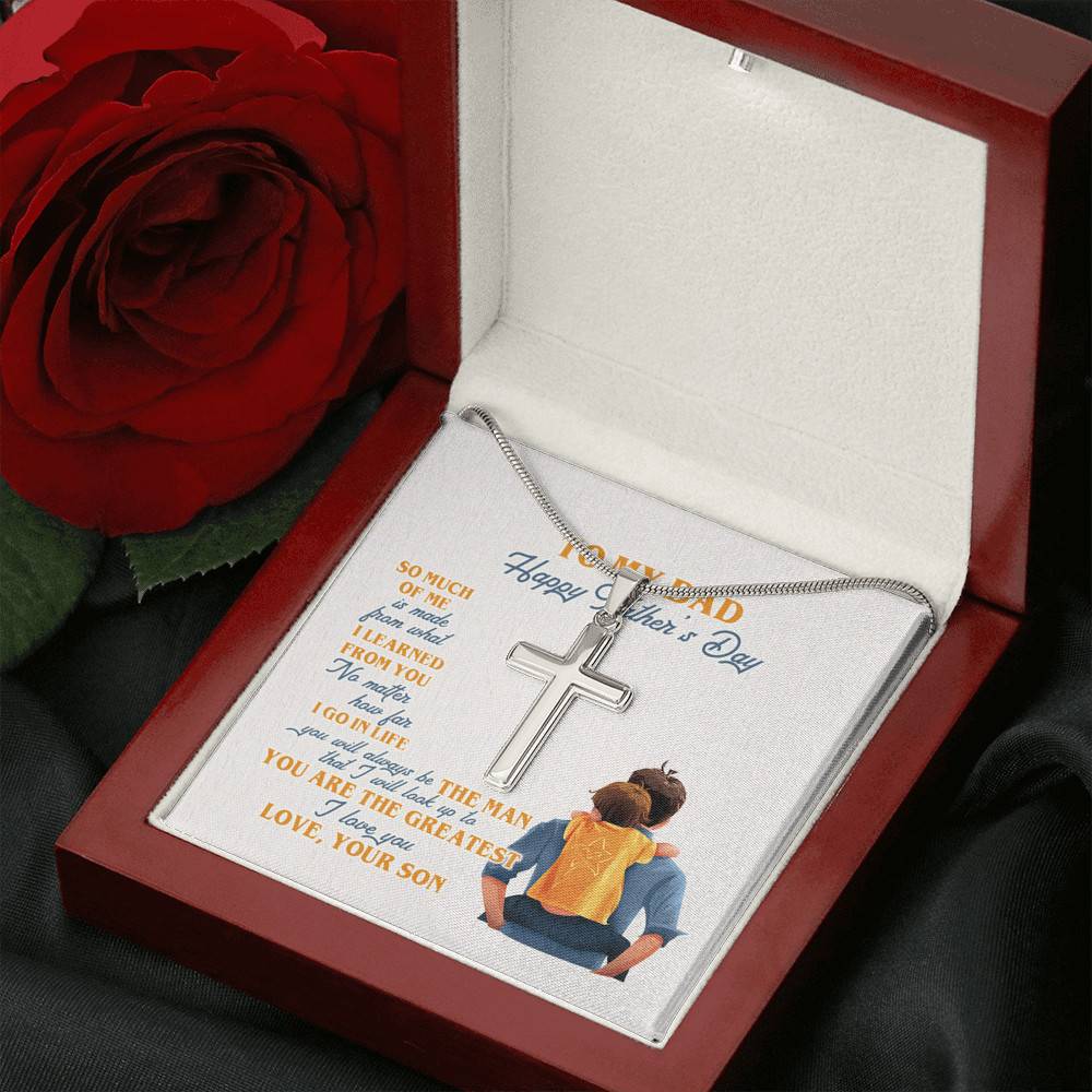 To My Dad Happy Father's Day so Much of Me Is Made from What I Learned From You Artisan Crafted Cross Necklace