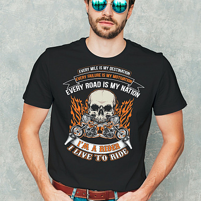 Alternative view of Every Mile Is My Destination I'm A Rider I Live To Ride T-Shirt - Funny Shirt - Biker Shirt