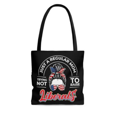 Just A Regular Mom Trying Not To Raise Liberals All Over Print Tote Bag - Shoulder Bag - Reusable Bag