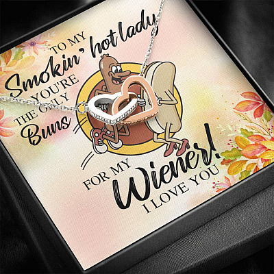 Naughty to My Smokin Hot Lady You're the Only Buns for My Wiener Interlocking Hearts Pendant Necklace