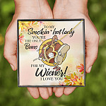 Naughty to My Smokin Hot Lady You're the Only Buns for My Wiener Forever Love Pendant Necklace