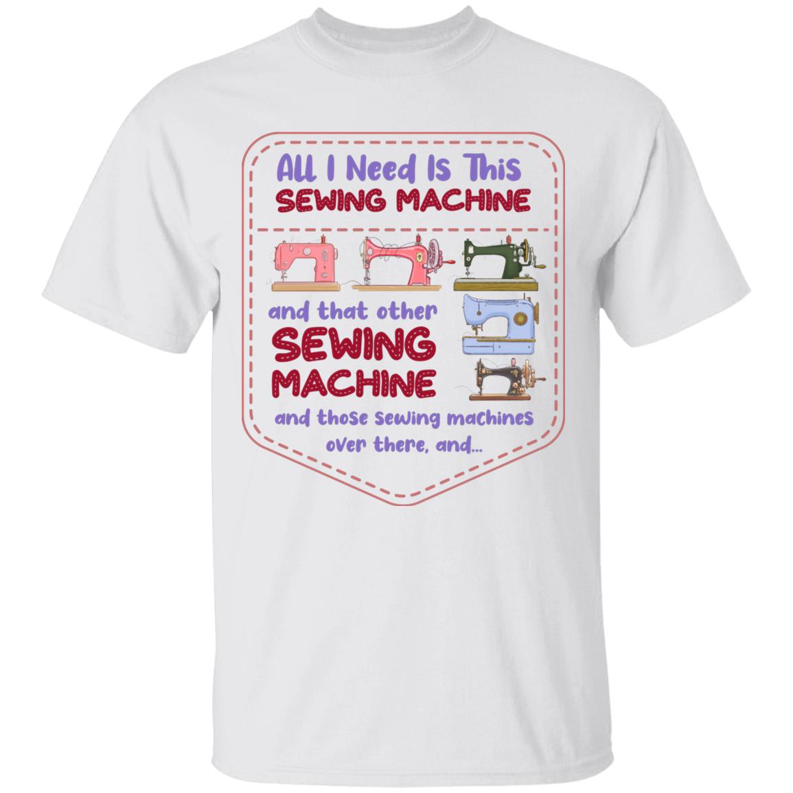 All I Need Is This Sewing, White, Unisex T-Shirt