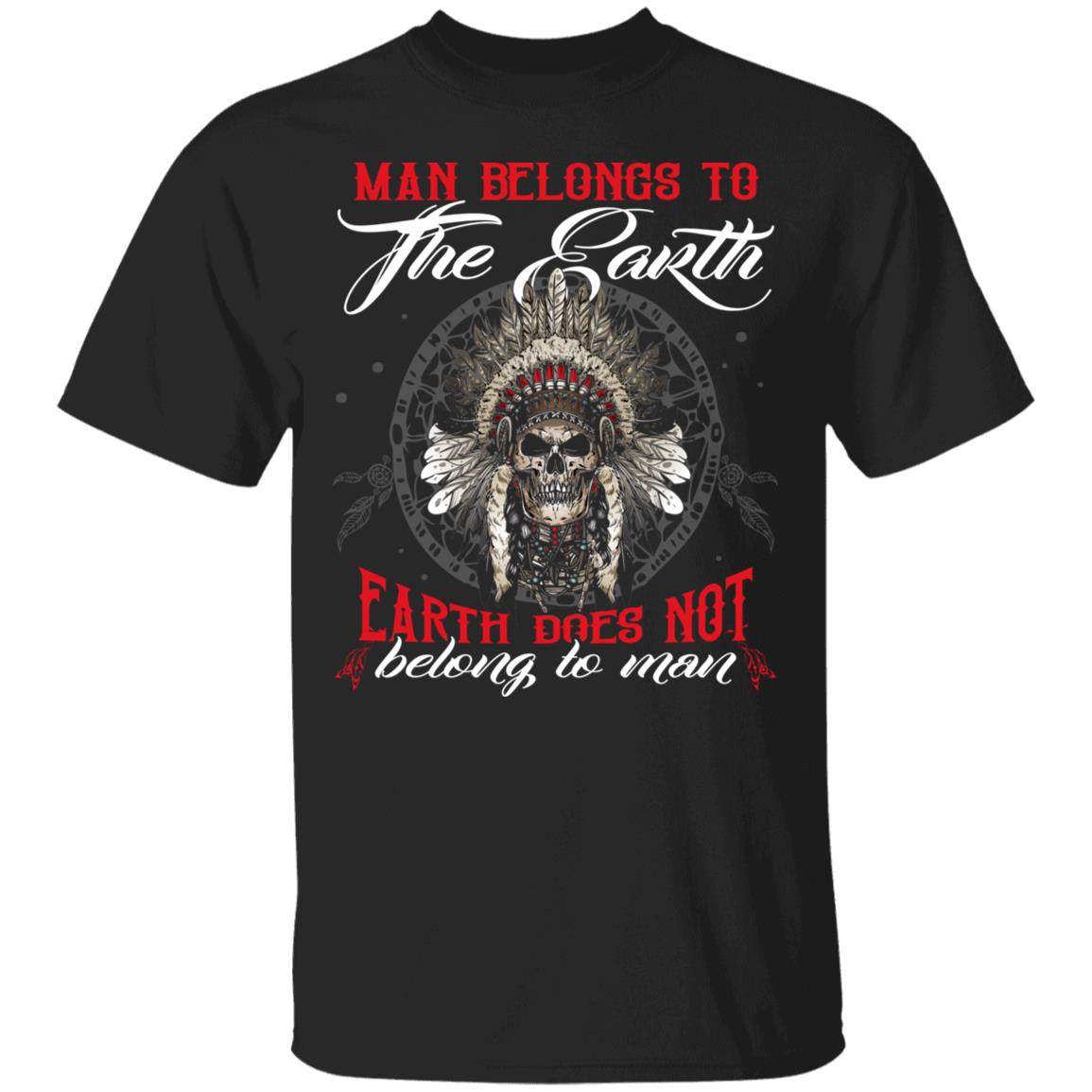 Man Belongs To The Earth Earth DoShirt, Black, Unisex T-Shirt