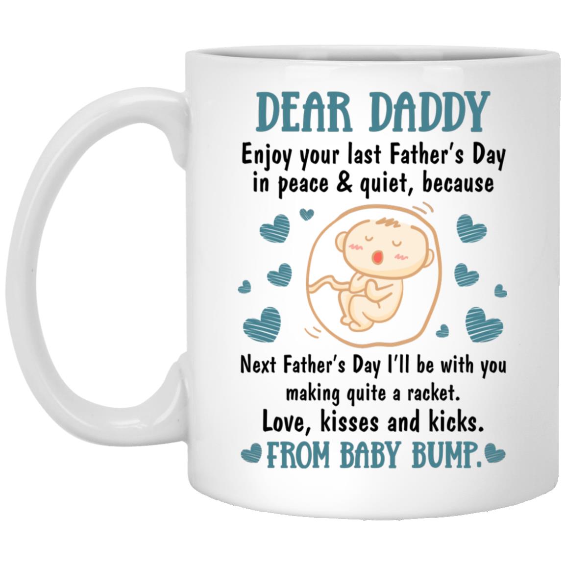 Dear Daddy Enjoy Your Last Father, White, 11 oz. White Mug