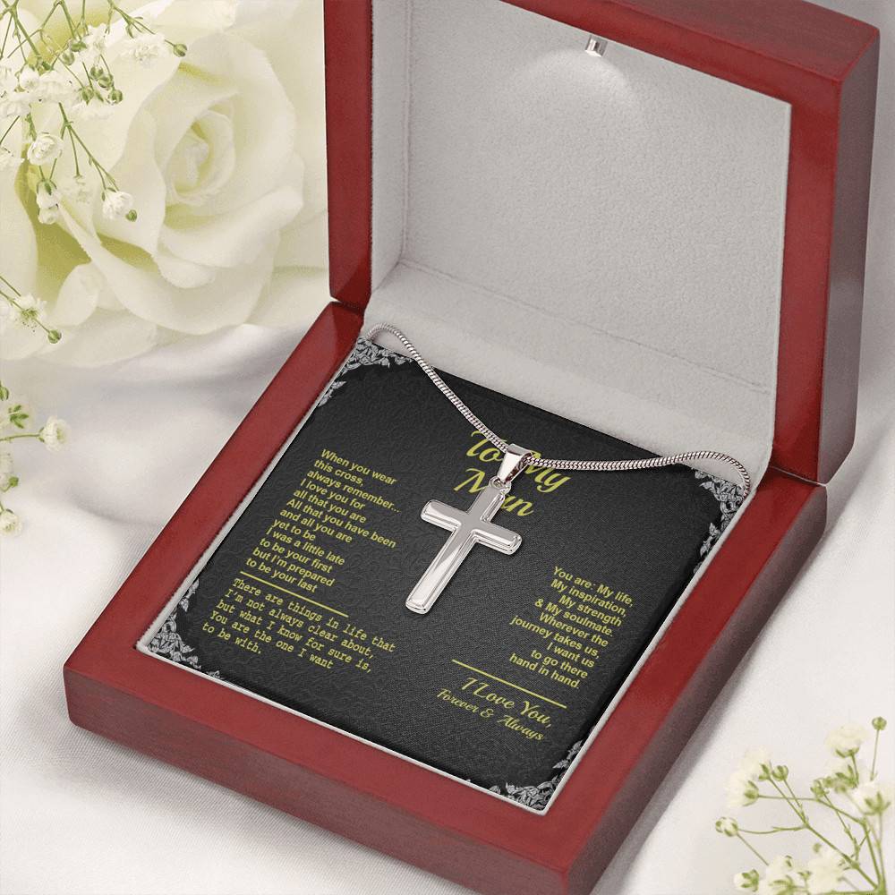To My Man When You Wear This Cross Always Remember I Love You For All That You Are Artisan Crafted Cross Necklace To My Man When You Wear This Cross Always Remember I Love You For All That You Are Artisan Crafted Cross Necklace