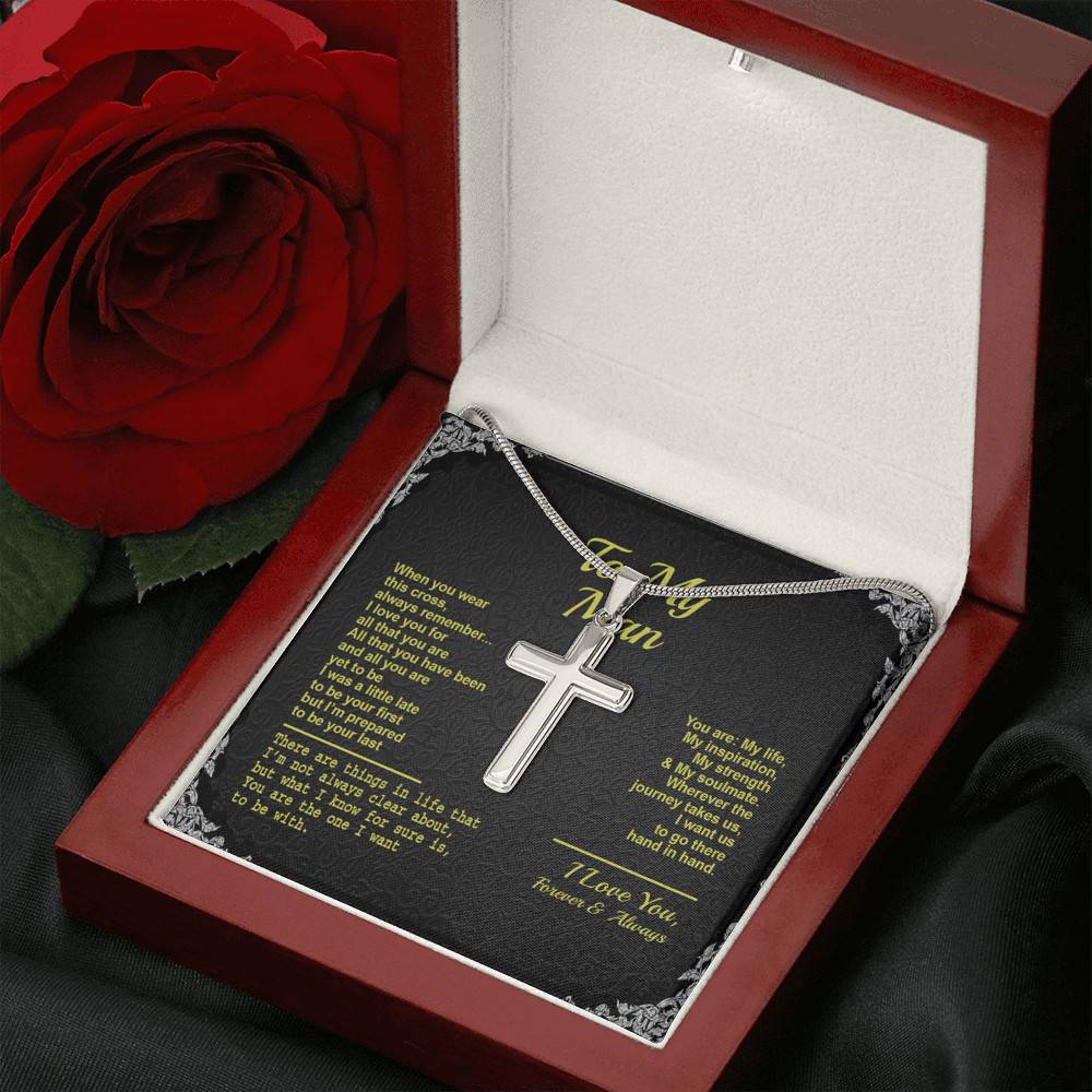 To My Man When You Wear This Cross Always Remember I Love You For All That You Are Artisan Crafted Cross Necklace To My Man When You Wear This Cross Always Remember I Love You For All That You Are Artisan Crafted Cross Necklace