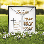 To My Daughter Whenever You Feel Overwhelmed Always Remember to Pray on It Artisan Crafted Cross Necklace