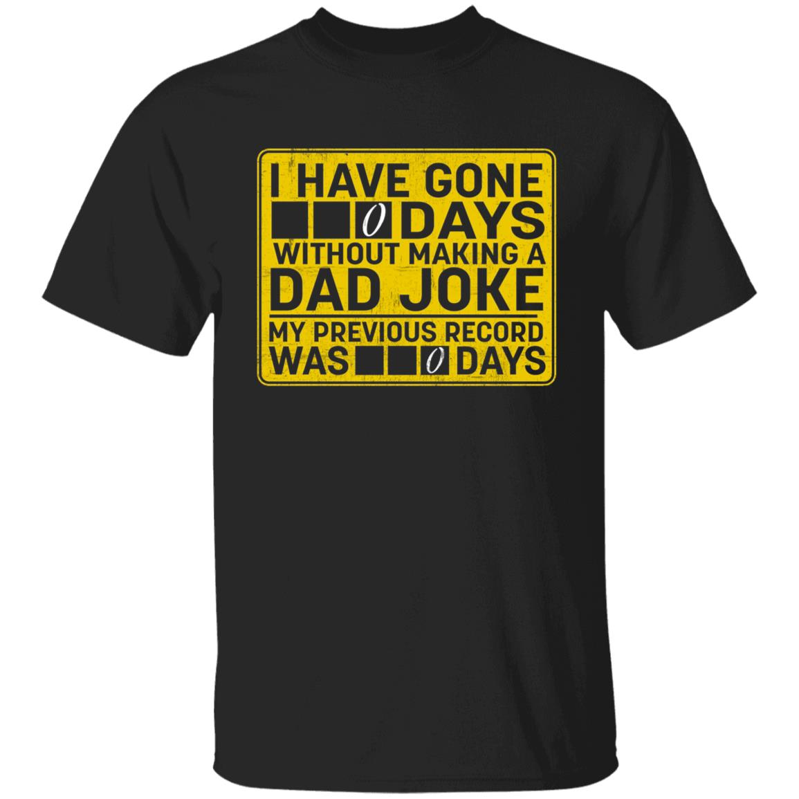 I Have Gone 0 Days Gift, Black, Unisex T-Shirt