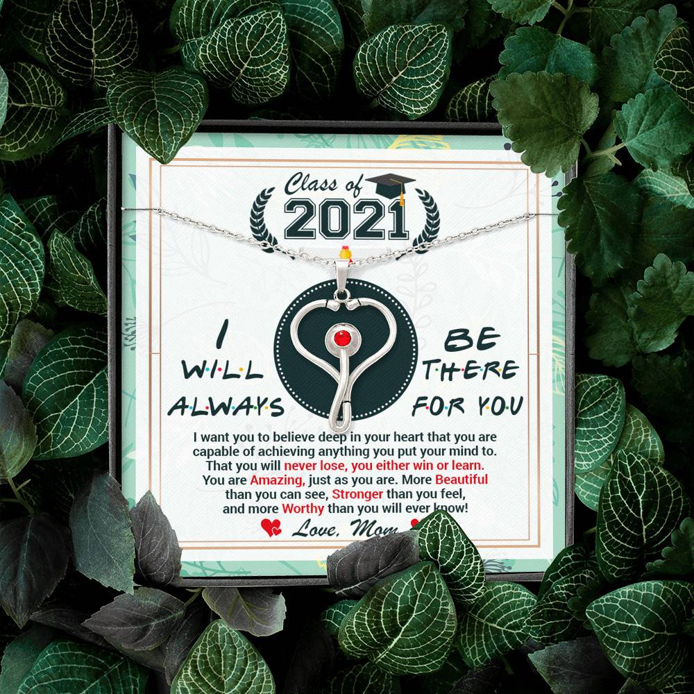 Class Of 2021 Friends I Will Always Be There For You You Are Amazing Just As You Are Stethoscope Necklace
