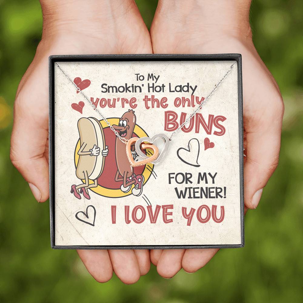 To My Smokin’ Hot Lady You’re the Only Buns for My Wiener I Love You Interlocking Heart Pendant Necklace