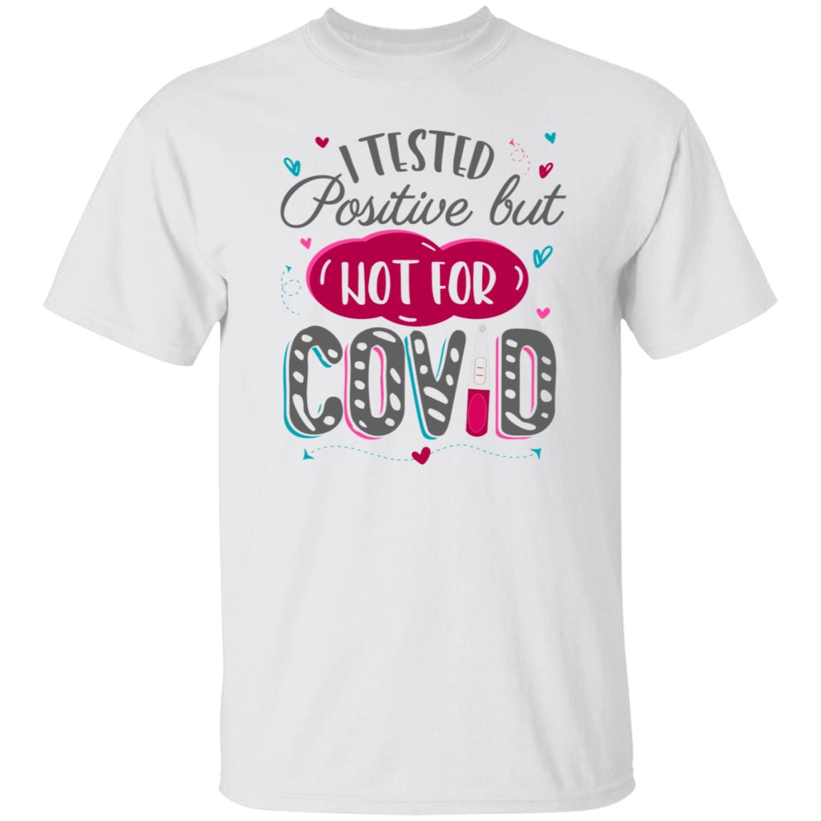 I Tested Positive but Not Shirt, White, Unisex T-Shirt