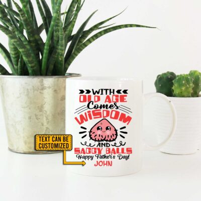 Personalized With Old Age Comes Wisdom And Saggy Balls Ceramic Coffee Mug - Water Bottle - Color Changing Mug