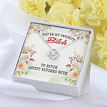 You're My Favorite Bitch To Bitch About Bitches With Love Knot Pendant Necklace - Bestie Necklaces for Women