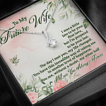 To My Future Wife I Was A Little Late To Be Your First Love But I'm Prepared To Be Your Last Alluring Beauty Necklace
