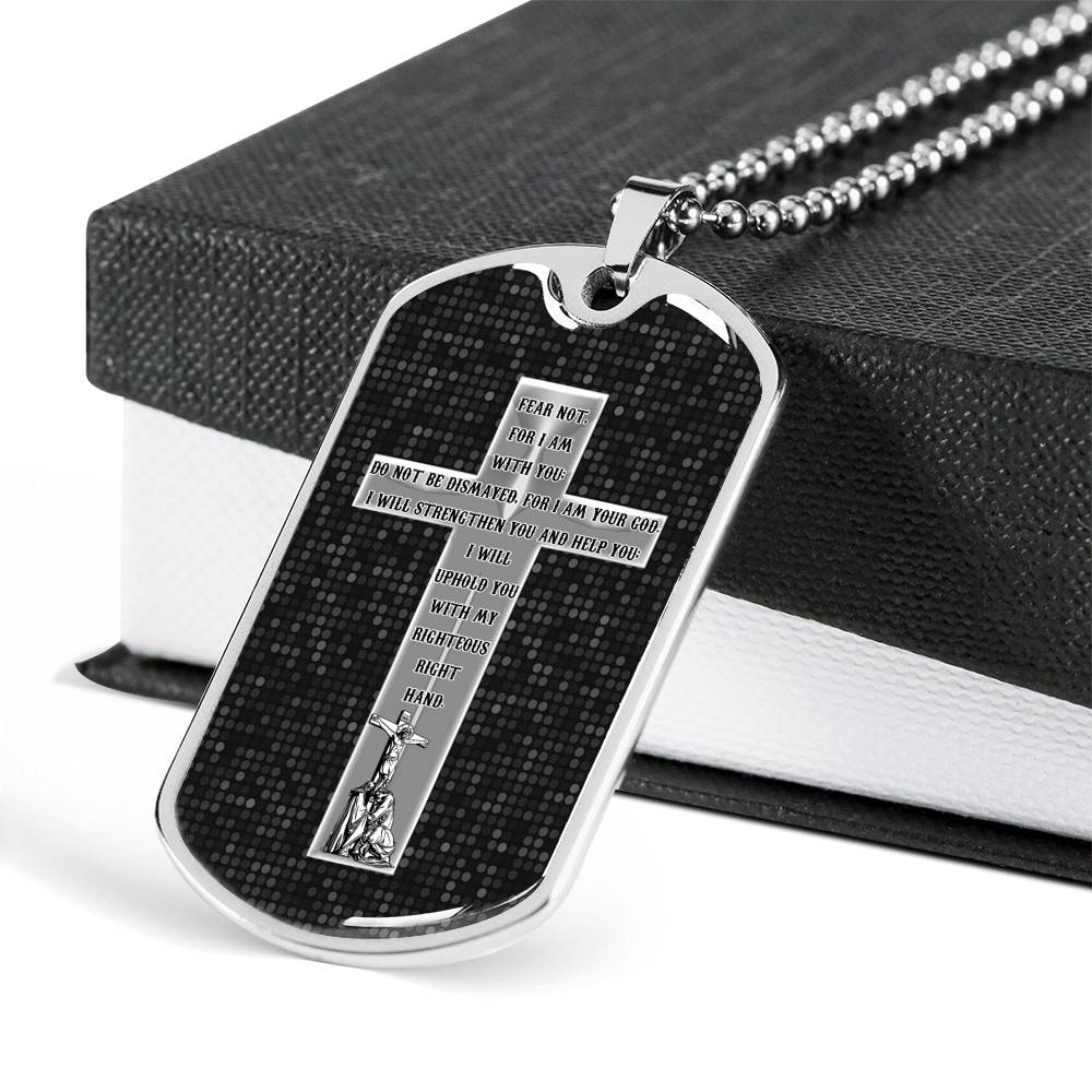 Fear Not For I Am With You Do Not Be Dismayed For I Am Your God Isaiah 41 10 Dog Tag Pendant Necklace