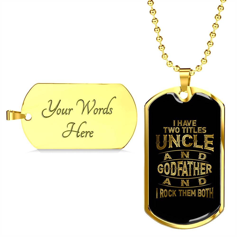 I Have Two Titles Uncle and Godfather and I Rock Them Both Dog Tag Necklace