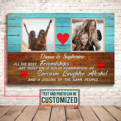 Custom Photo All The Best Friendships Are Built On Sarcasm Laughter And Dislike Same People Framed Canvas - Poster