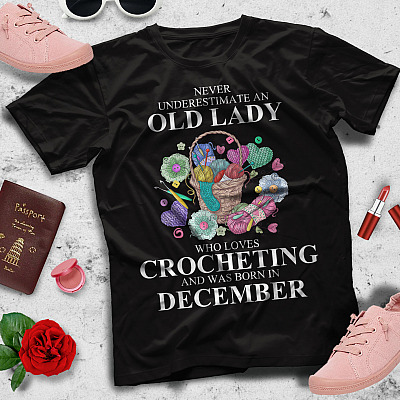 Alternative view of Never Underestimate An Old Lady Who Loves Crocheting and Was Born In December T-Shirt