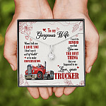 To My Gorgeous Wife When I Tell You I Love You I Don't Say It Out Of Habit Love Your Trucker Alluring Beauty Necklace