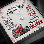 To My Gorgeous Wife When I Tell You I Love You I Don't Say It Out Of Habit Love Your Trucker Alluring Beauty Necklace