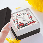 To My Gorgeous Wife When I Tell You I Love You I Don't Say It Out Of Habit Love Your Trucker Alluring Beauty Necklace