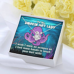 To My Smokin Hot Lady I Wish I Was An Octopus To Touch Your Butt With Love Knot Pendant Necklace