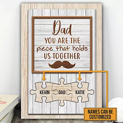 Personalized Puzzle Dad You Are the Piece That Holds Us Together Wrapped Framed Canvas Prints - Unframed Poster