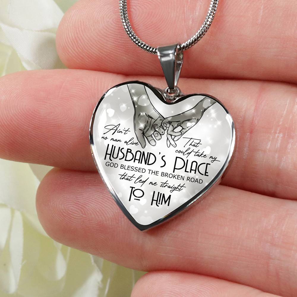 Ain't No Man Alive That Could Take My Husband's Place God Blessed Led Me Straight To Him Heart Pendant Necklace