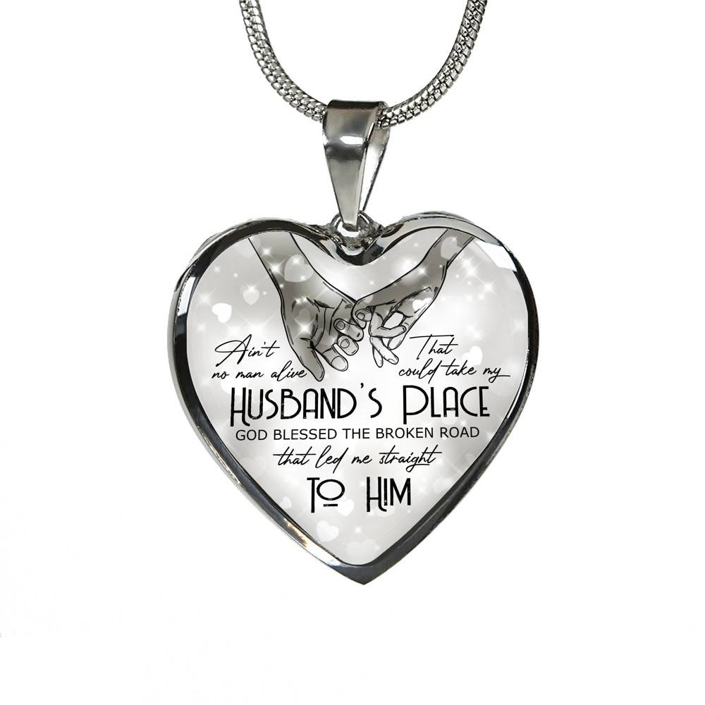 Ain't No Man Alive That Could Take My Husband's Place God Blessed Led Me Straight To Him Heart Pendant Necklace