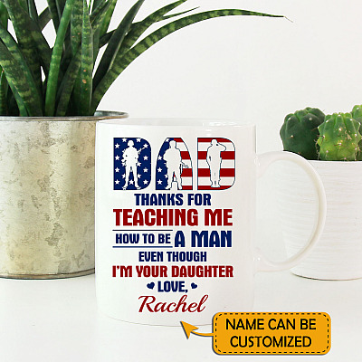 Personalized From US Military Daughter To Dad Thanks For Teaching Me How To Be A Man Ceramic Coffee Mug - Beer Stein