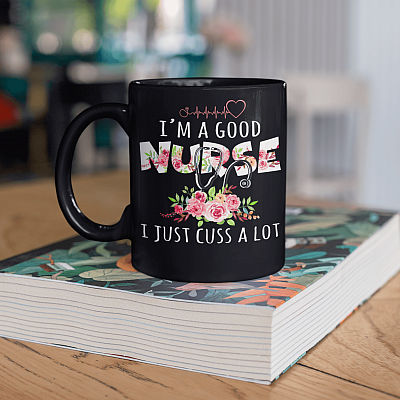Alternative view of I'm A Good Nurse I Just Cuss A Lot Ceramic Coffee Mug - Water Bottle - Funny Nurse Gift Ideas
