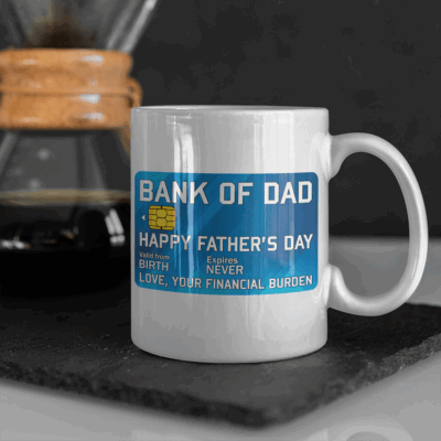 Bank Of Dad Funny Father's Day Gift From Your Financial Burden Ceramic Coffee Mug - Water Bottle