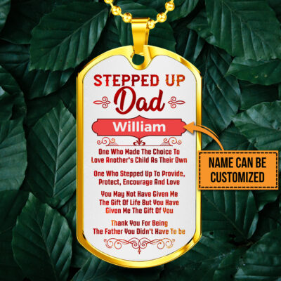 Personalized Stepped Up Dad Who Made The Choice Love Another Child's As Their Own Dog Tag Pendant Necklace