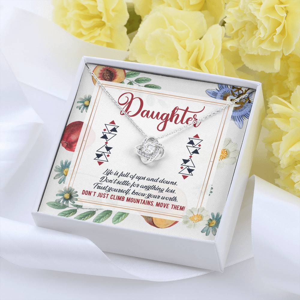 Daughter Life Is Full Of Ups And Downs Don't Just Climb Mountain Move Them Love Knot Pendant Necklace