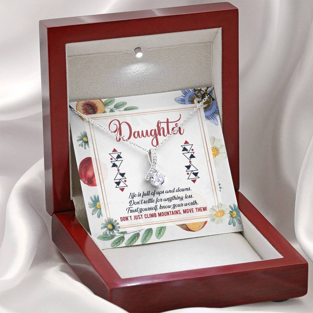 Daughter Life Is Full Of Ups And Downs Don't Just Climb Mountain Move Them Alluring Beauty Pendant Necklace