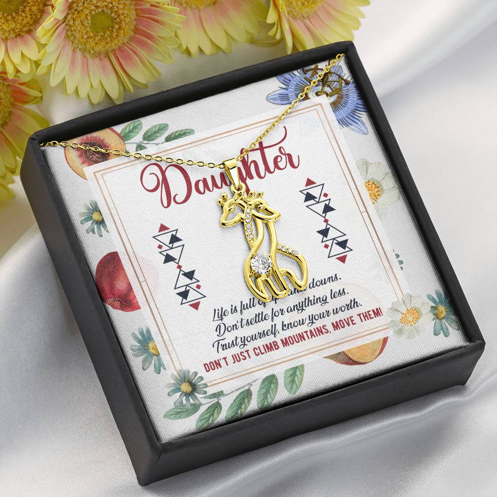 Daughter Life Is Full Of Ups And Downs Don't Just Climb Mountain Move Them Giraffe Pendant Necklace