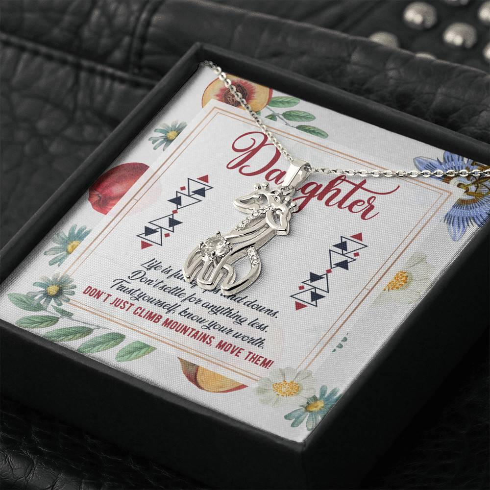 Daughter Life Is Full Of Ups And Downs Don't Just Climb Mountain Move Them Giraffe Pendant Necklace