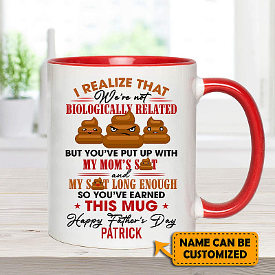 Personalized I Realize That We're Not Biologically Related But You've Put Up With My Mom's Shit Accent Coffee Mug