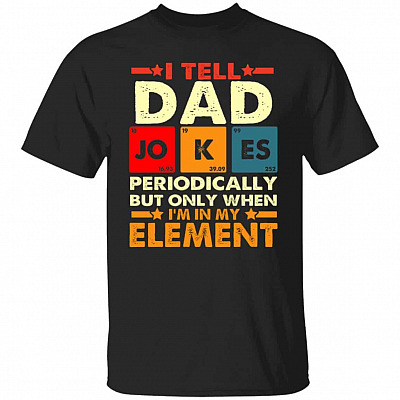 Tell Dad Jokes Shirt, Black, Unisex T-Shirt