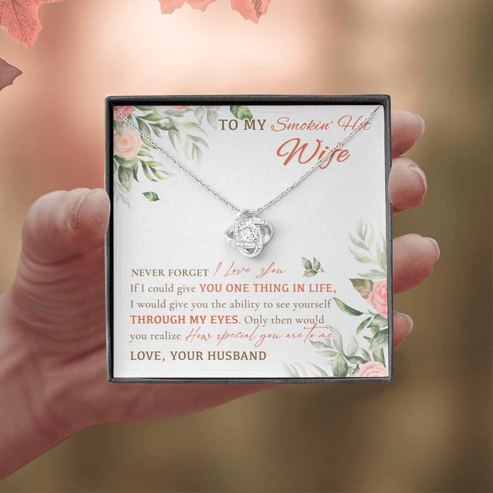 To My Smokin' Hot Wife Never Forget I Love You From Husband Love Knot Necklace