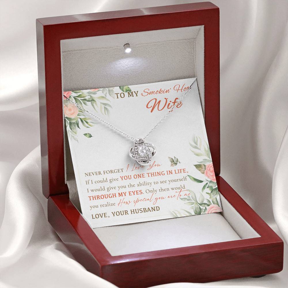 To My Smokin' Hot Wife Never Forget I Love You From Husband Love Knot Necklace