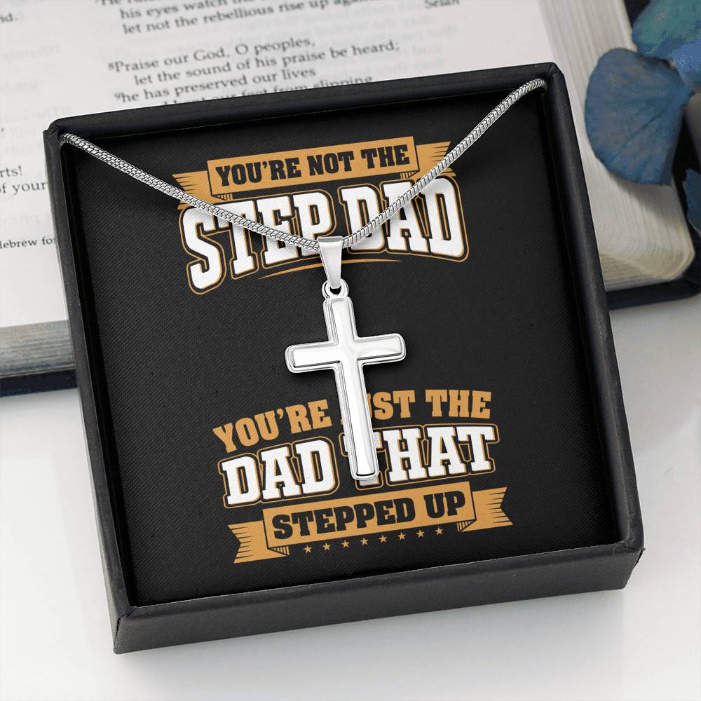 You're Not The Step Dad You're Just The Dad That Stepped Up Cross Pendant Necklace - Bonus Dad Mens Necklace