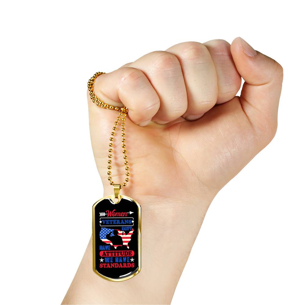 Women Veterans Don't Have Attitude We Have Standards Dog Tag Pendant Necklace - Women Veteran Gifts