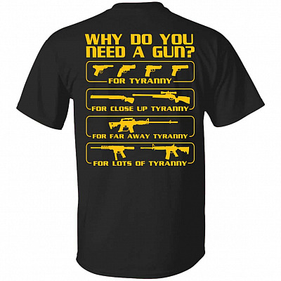 Why You Need A GunT-Shirt, Black, Unisex T-Shirt