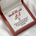 To My Dear Smokin' Hot Lady I Want to Be Your Last Everything The Only Buns For My Wiener Alluring Beauty Necklace