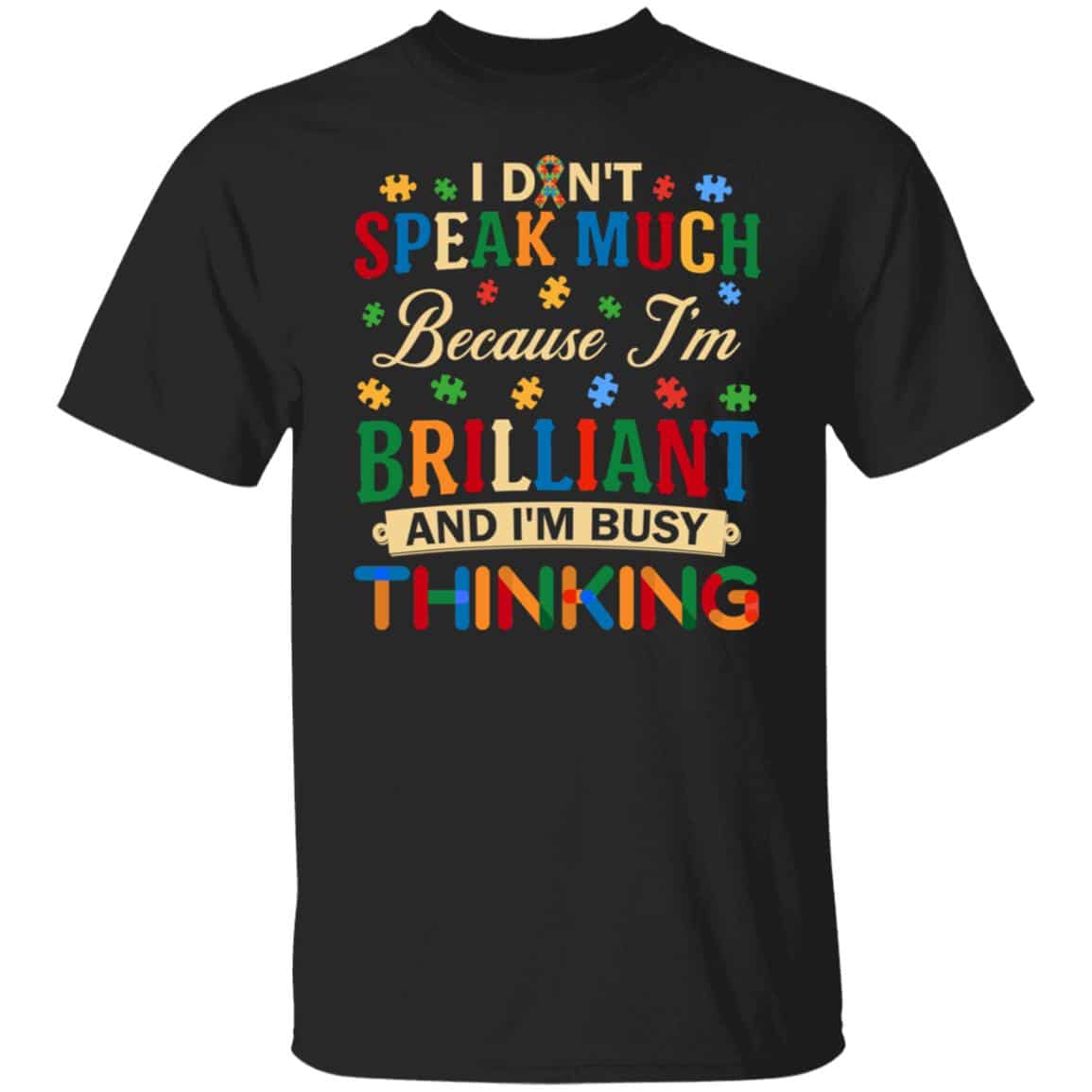 I Don't Speak Much Because T-Shirt, Black, Unisex T-Shirt
